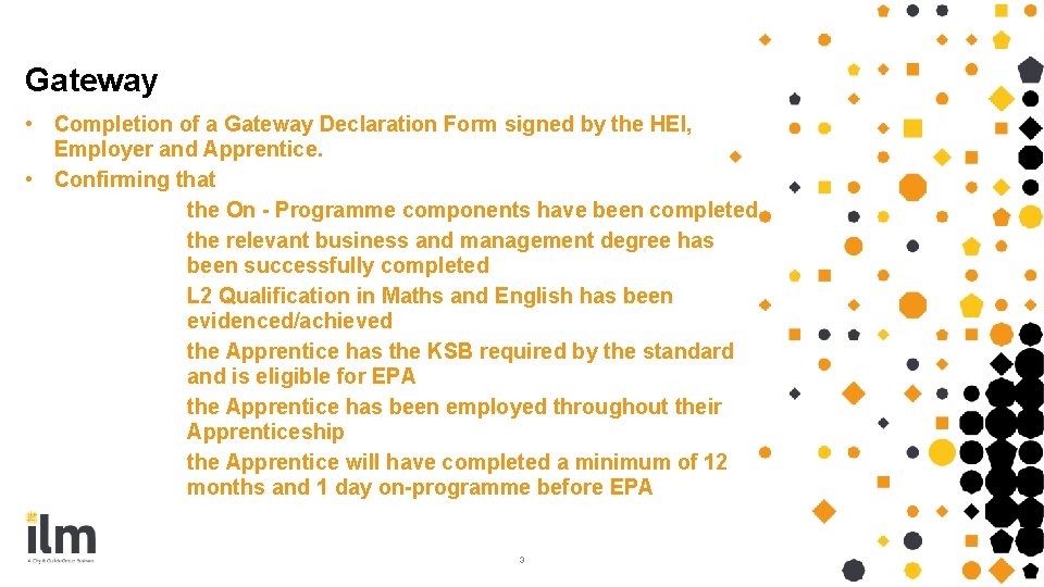 Gateway • Completion of a Gateway Declaration Form signed by the HEI, Employer and Gateway • Completion of a Gateway Declaration Form signed by the HEI, Employer and