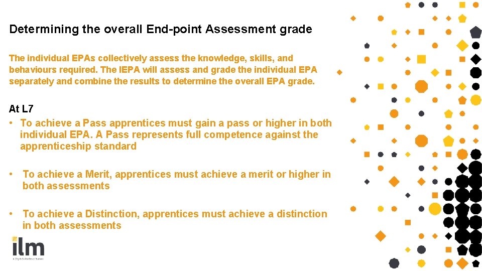 Determining the overall End-point Assessment grade The individual EPAs collectively assess the knowledge, skills, Determining the overall End-point Assessment grade The individual EPAs collectively assess the knowledge, skills,