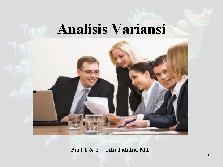 Analisis Variansi Part 1 & 2 – Tita Talitha, MT 5 