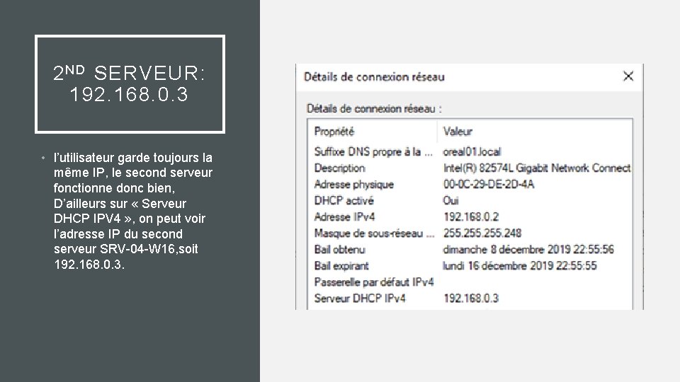 2 N D SERVEUR: 192. 168. 0. 3 • l’utilisateur garde toujours la même