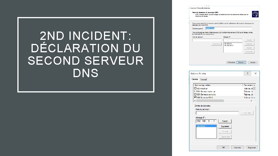 2 ND INCIDENT: DÉCLARATION DU SECOND SERVEUR DNS 