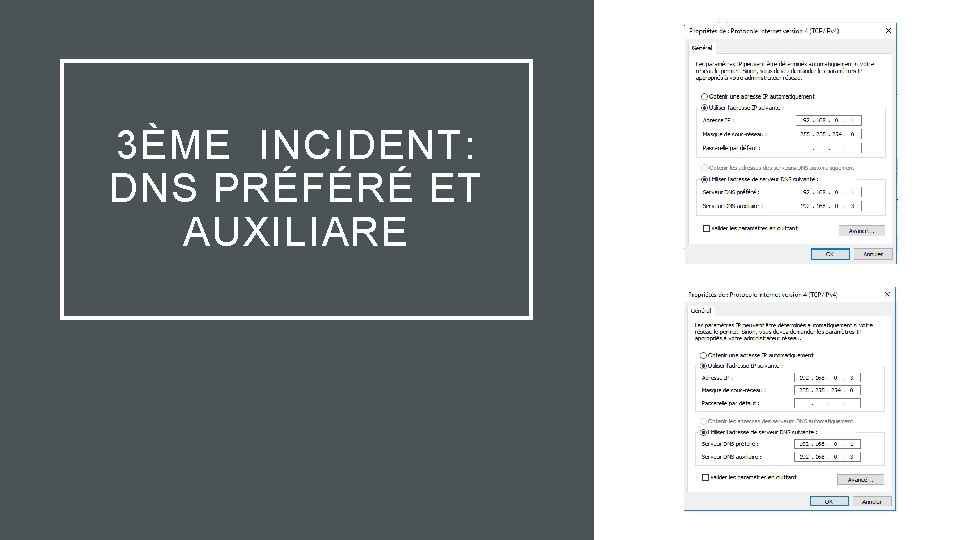 3ÈME INCIDENT: DNS PRÉFÉRÉ ET AUXILIARE 