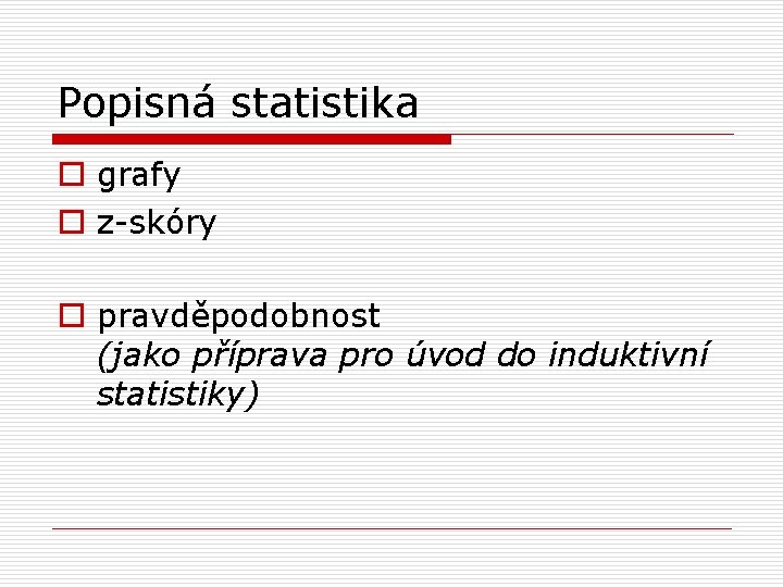 Popisná statistika o grafy o z-skóry o pravděpodobnost (jako příprava pro úvod do induktivní