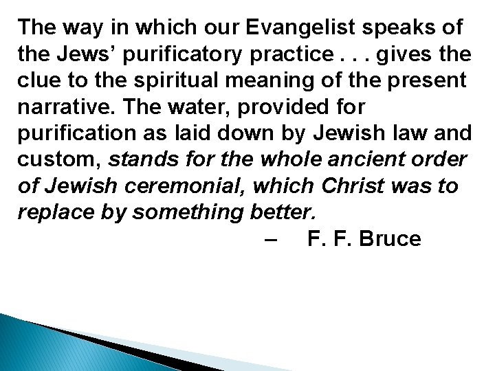 The way in which our Evangelist speaks of the Jews’ purificatory practice. . .