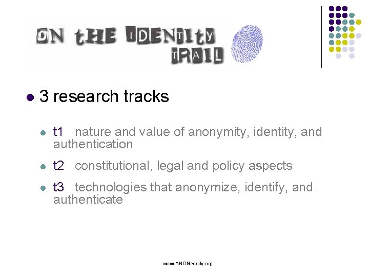 l 3 research tracks l t 1 nature and value of anonymity, identity, and