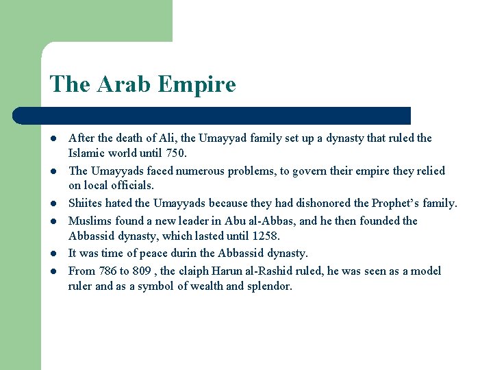 The Arab Empire l l l After the death of Ali, the Umayyad family
