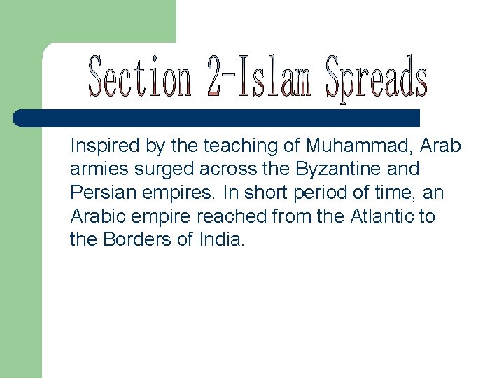 Inspired by the teaching of Muhammad, Arab armies surged across the Byzantine and Persian