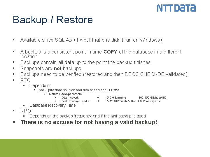 Backup / Restore § Available since SQL 4. x (1. x but that one