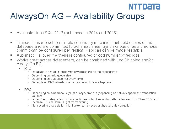 Always. On AG – Availability Groups § Available since SQL 2012 (enhanced in 2014