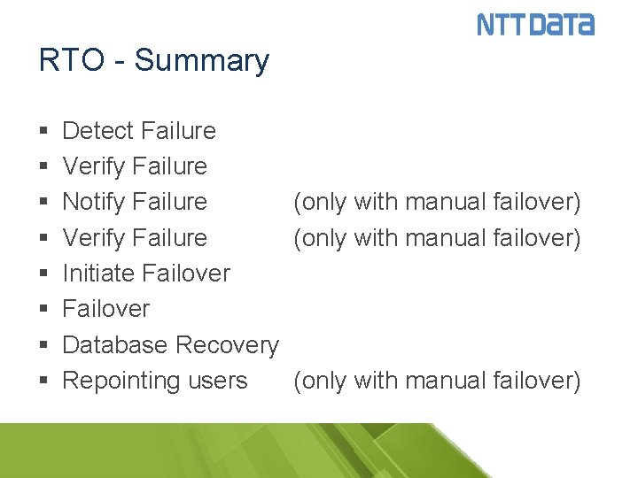 RTO - Summary § § § § Detect Failure Verify Failure Notify Failure (only