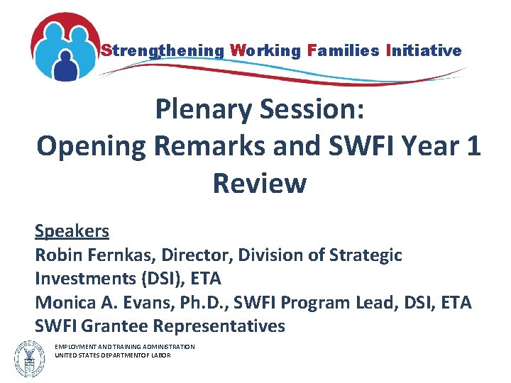 Strengthening Working Families Initiative Plenary Session: Opening Remarks and SWFI Year 1 Review Speakers