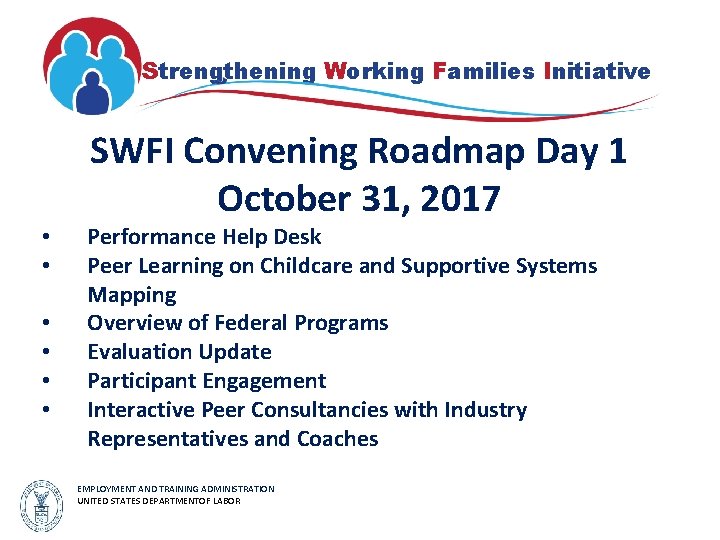 Strengthening Working Families Initiative SWFI Convening Roadmap Day 1 October 31, 2017 • •
