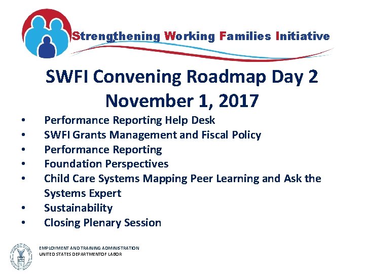 Strengthening Working Families Initiative SWFI Convening Roadmap Day 2 November 1, 2017 • •