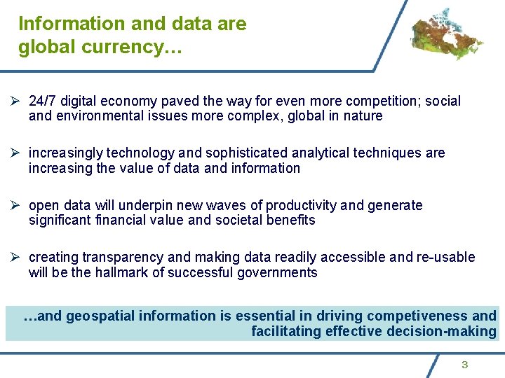 Information and data are global currency… Ø 24/7 digital economy paved the way for