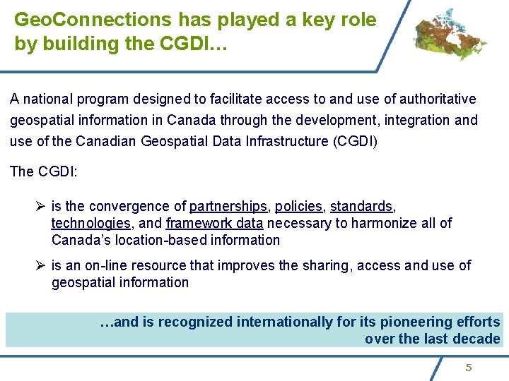 Geo. Connections and has the CGDI Geo. Connections played a key role by building