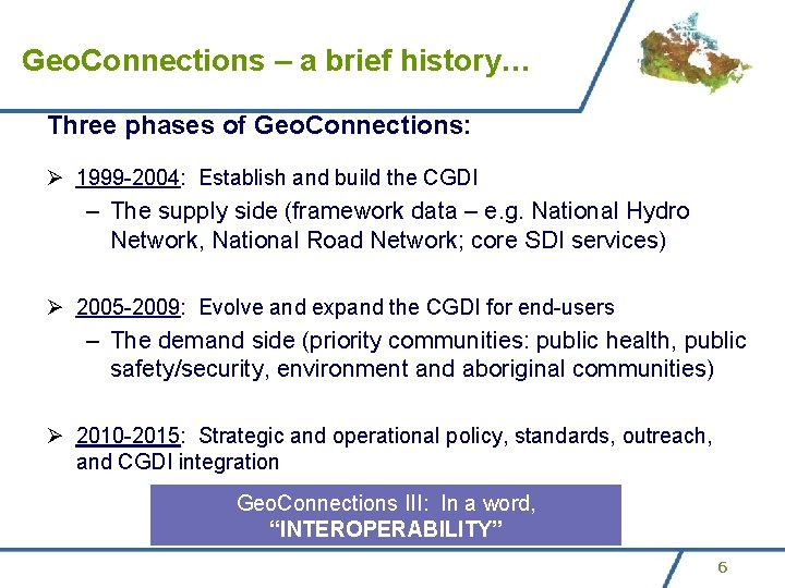 Geo. Connections: a decade of progress Geo. Connections – a brief history… Three phases