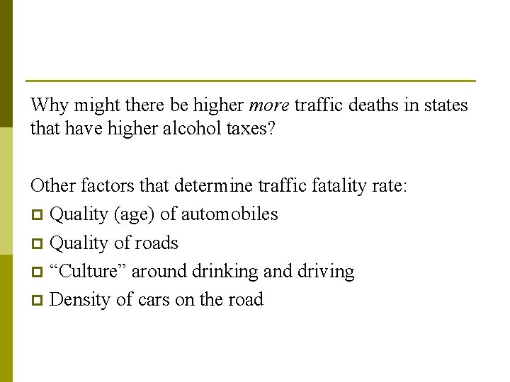 Why might there be higher more traffic deaths in states that have higher alcohol