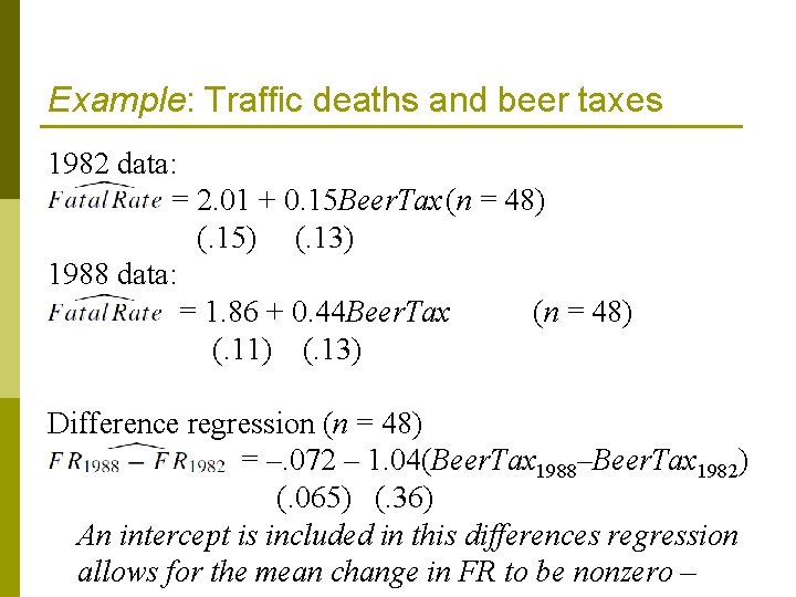 Example: Traffic deaths and beer taxes 1982 data: = 2. 01 + 0. 15