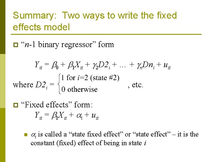 Summary: Two ways to write the fixed effects model p “n-1 binary regressor” form