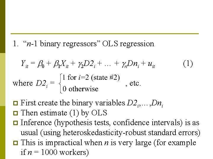 1. “n-1 binary regressors” OLS regression Yit = 0 + 1 Xit + 2