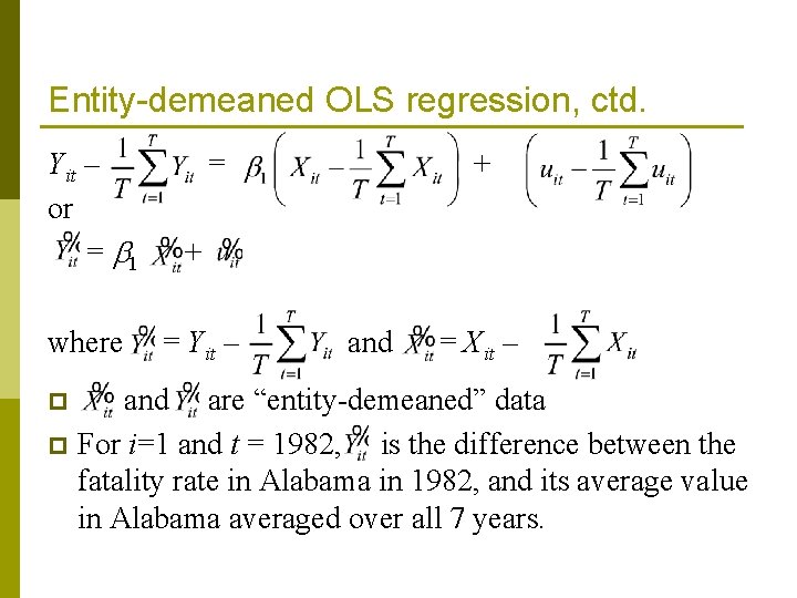 Entity-demeaned OLS regression, ctd. Yit – = + or = 1 + where =