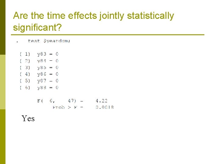 Are the time effects jointly statistically significant? Yes 