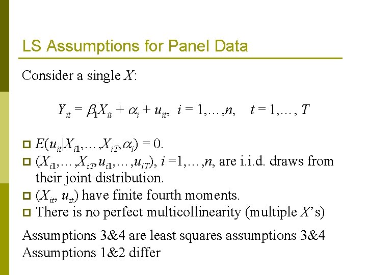 LS Assumptions for Panel Data Consider a single X: Yit = 1 Xit +