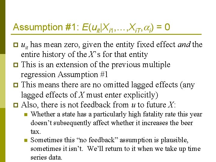 Assumption #1: E(uit|Xi 1, …, Xi. T, i) = 0 uit has mean zero,