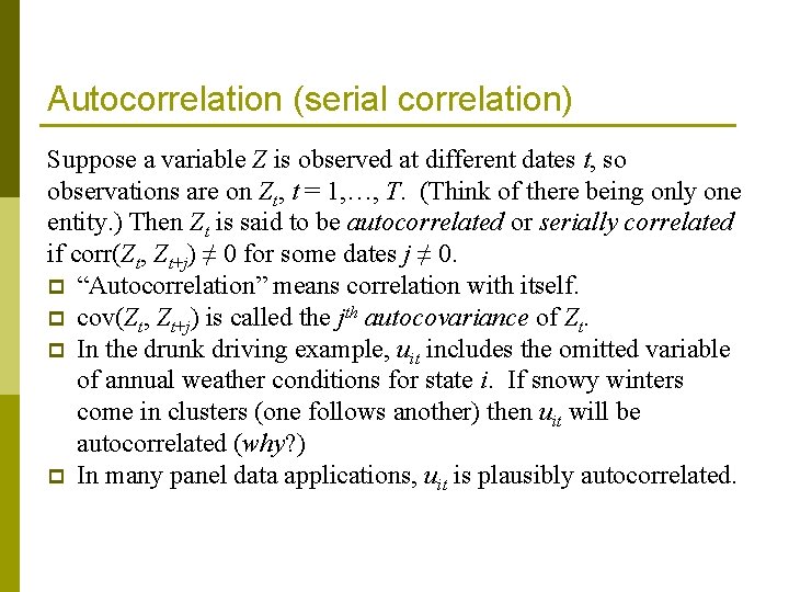 Autocorrelation (serial correlation) Suppose a variable Z is observed at different dates t, so