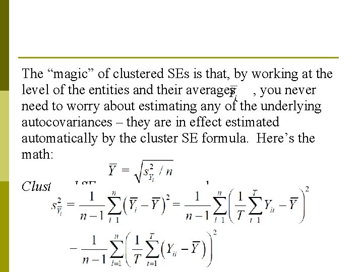 The “magic” of clustered SEs is that, by working at the level of the