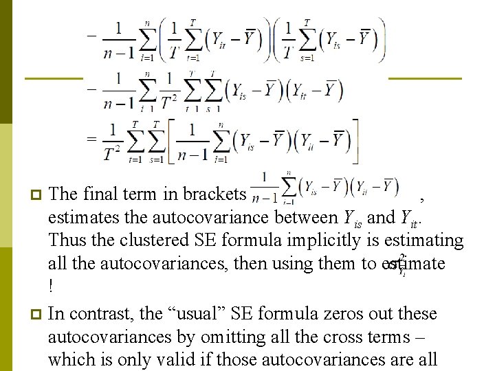 The final term in brackets, , estimates the autocovariance between Yis and Yit. Thus