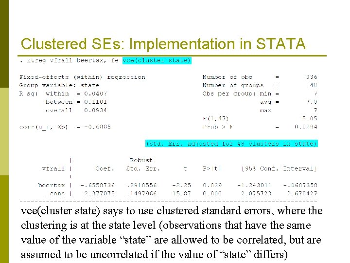 Clustered SEs: Implementation in STATA vce(cluster state) says to use clustered standard errors, where