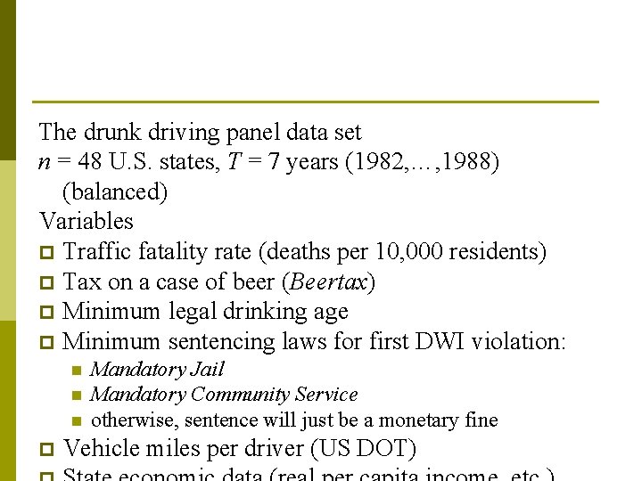 The drunk driving panel data set n = 48 U. S. states, T =