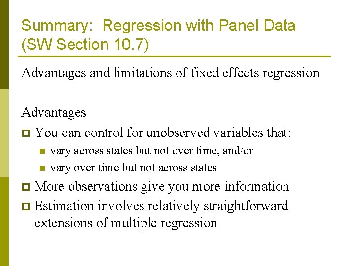 Summary: Regression with Panel Data (SW Section 10. 7) Advantages and limitations of fixed