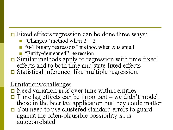 p Fixed effects regression can be done three ways: n n n “Changes” method