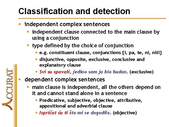 Classification and detection § independent complex sentences § independent clause connected to the main