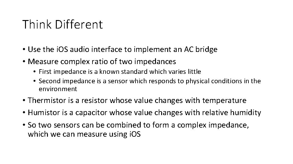 Think Different • Use the i. OS audio interface to implement an AC bridge Think Different • Use the i. OS audio interface to implement an AC bridge