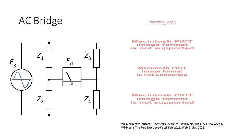 AC Bridge Eg Z 1 Z 2 Ed Z 3 Z 4 Wikipedia contributors. AC Bridge Eg Z 1 Z 2 Ed Z 3 Z 4 Wikipedia contributors.
