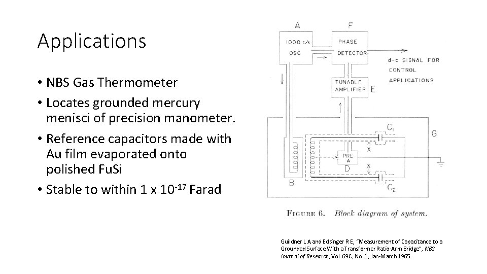 Applications • NBS Gas Thermometer • Locates grounded mercury menisci of precision manometer. • Applications • NBS Gas Thermometer • Locates grounded mercury menisci of precision manometer. •