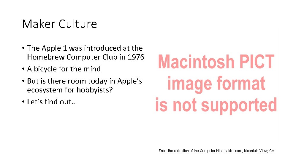 Maker Culture • The Apple 1 was introduced at the Homebrew Computer Club in Maker Culture • The Apple 1 was introduced at the Homebrew Computer Club in