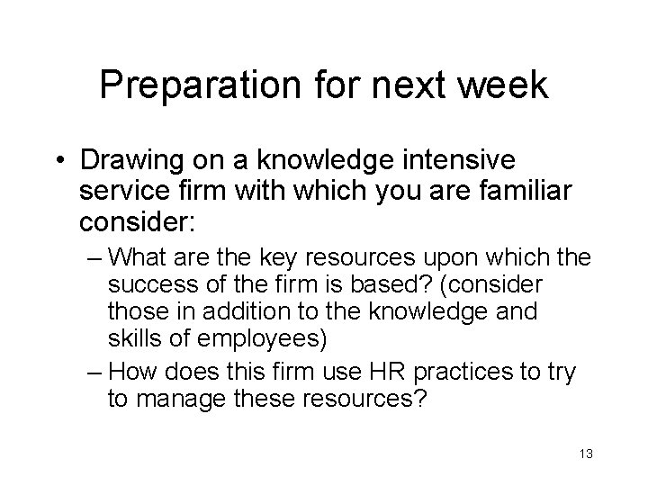 Preparation for next week • Drawing on a knowledge intensive service firm with which