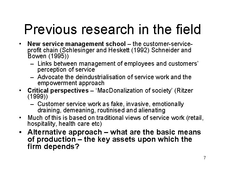 Previous research in the field • New service management school – the customer-serviceprofit chain