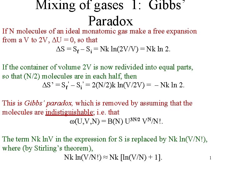 Mixing of gases 1: Gibbs’ Paradox If N molecules of an ideal monatomic gas