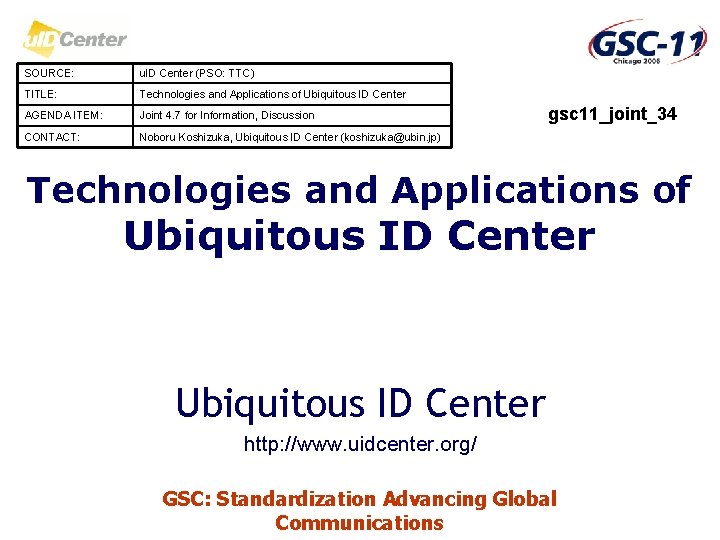 SOURCE: u. ID Center (PSO: TTC) TITLE: Technologies and Applications of Ubiquitous ID Center