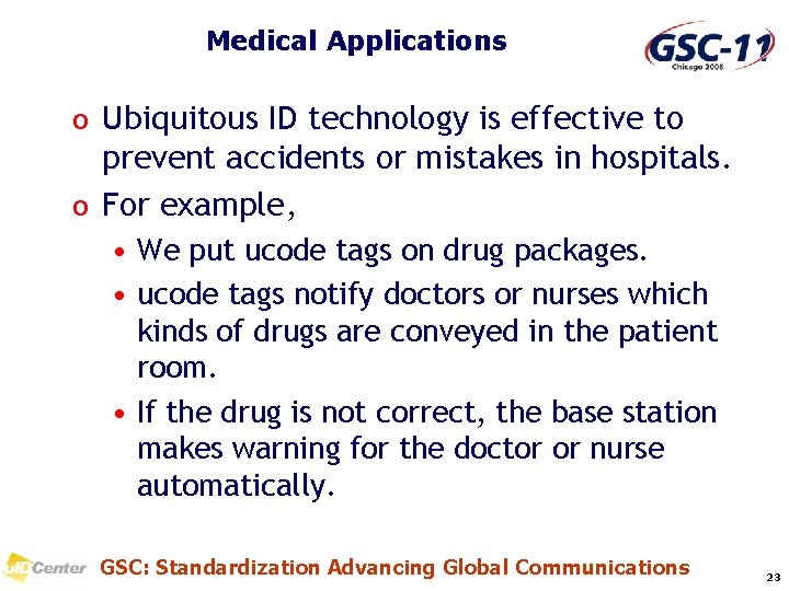 Medical Applications o Ubiquitous ID technology is effective to prevent accidents or mistakes in