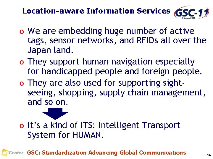 Location-aware Information Services o We are embedding huge number of active tags, sensor networks,
