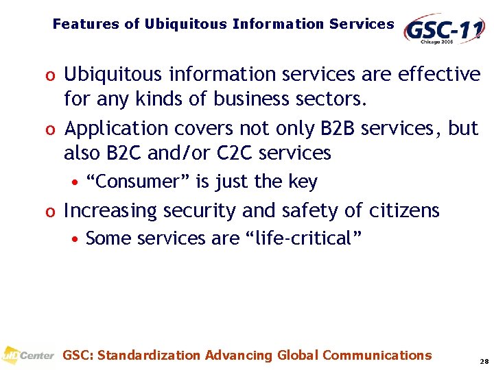 Features of Ubiquitous Information Services o Ubiquitous information services are effective for any kinds