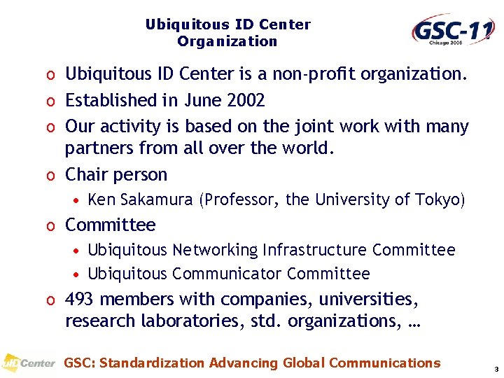 Ubiquitous ID Center Organization o Ubiquitous ID Center is a non-profit organization. o Established