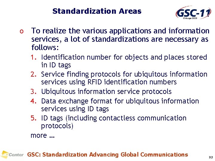 Standardization Areas o To realize the various applications and information services, a lot of