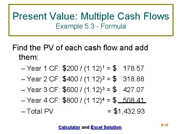 Present Value: Multiple Cash Flows Example 5. 3 - Formula Find the PV of